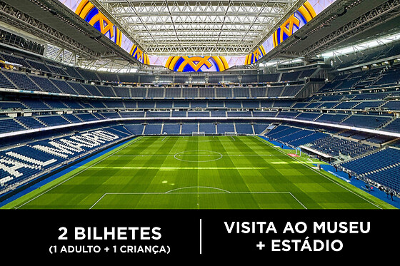 Real Madrid Tour Bernabéu – 1 adulto + 1 criança